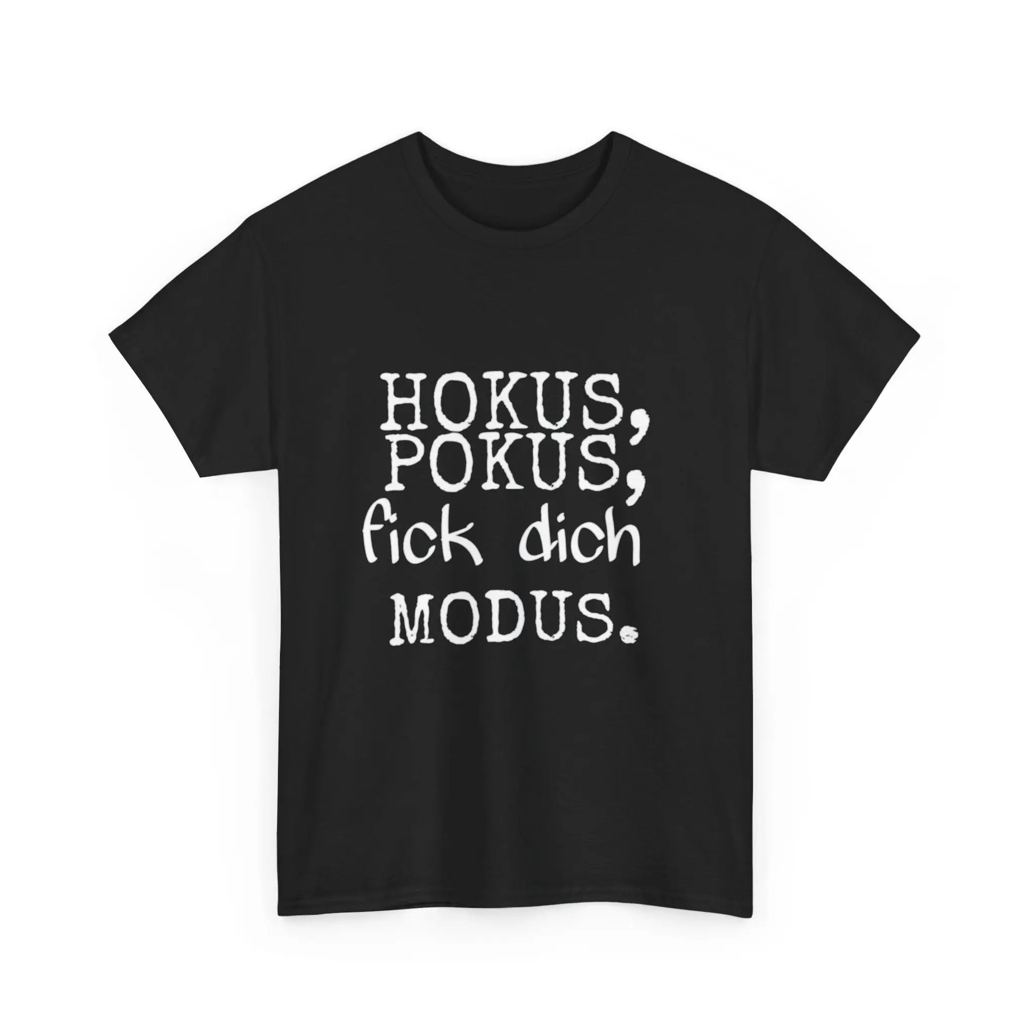 Hokus Pokus F*** Dich Modus – Lustiges Unisex T-Shirt mit frechem Spruch - ElmunoT-Shirt