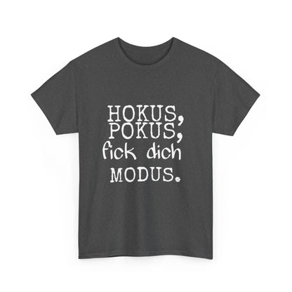 Hokus Pokus F*** Dich Modus – Lustiges Unisex T-Shirt mit frechem Spruch - ElmunoT-Shirt