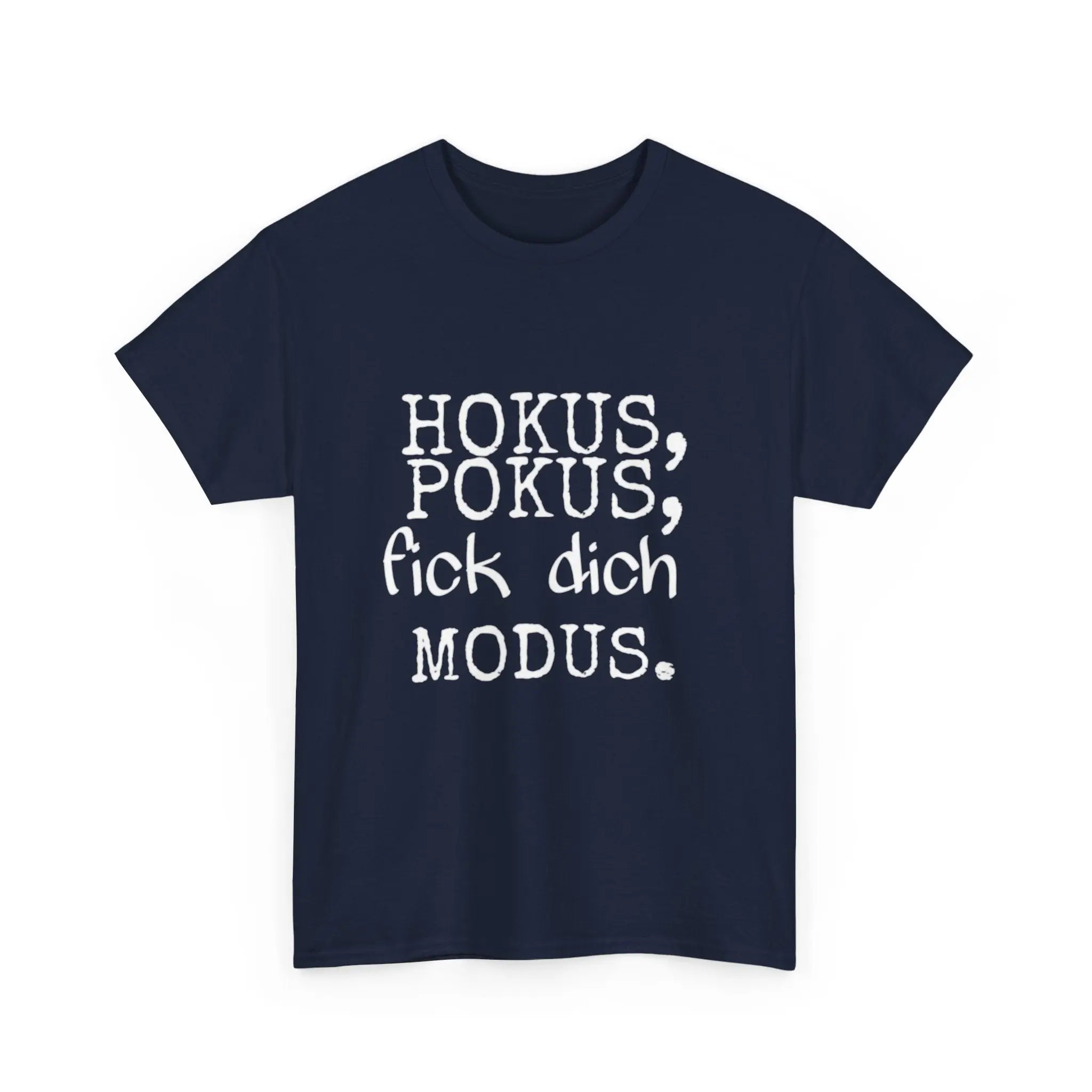 Hokus Pokus F*** Dich Modus – Lustiges Unisex T-Shirt mit frechem Spruch - ElmunoT-Shirt