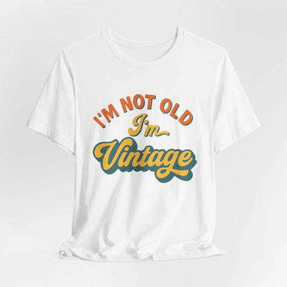 Vintage Statement T-Shirt – "I’m Not Old, I’m Vintage" – Unisex Retro Shirt aus Bio - Baumwolle - ElmunoT-Shirt