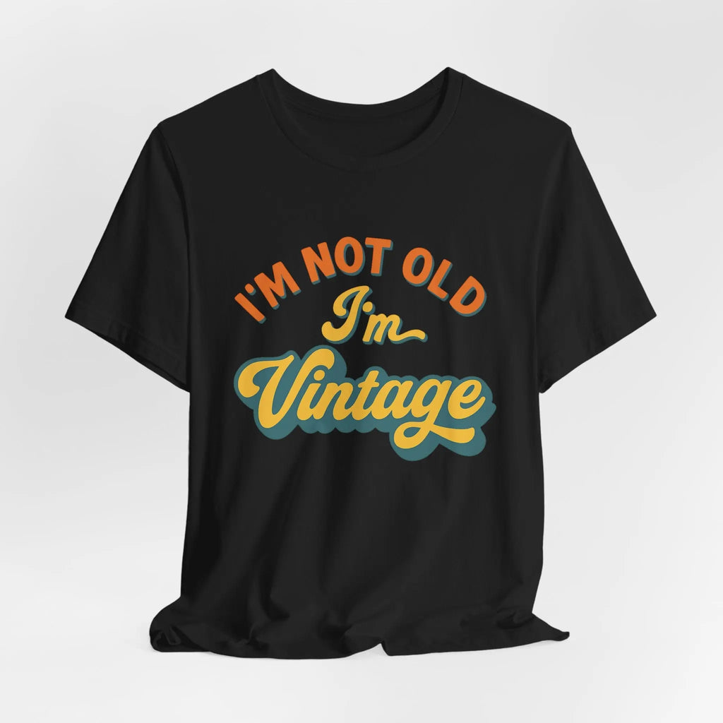Vintage Statement T-Shirt – "I’m Not Old, I’m Vintage" – Unisex Retro Shirt aus Bio - Baumwolle - ElmunoT-Shirt