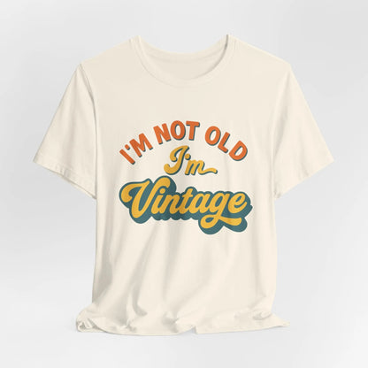 Vintage Statement T-Shirt – "I’m Not Old, I’m Vintage" – Unisex Retro Shirt aus Bio - Baumwolle - ElmunoT-Shirt